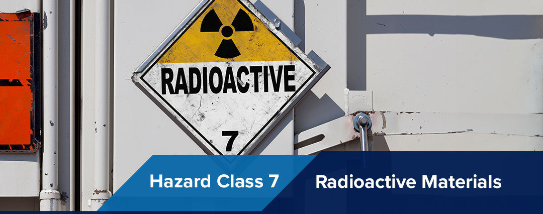 A hazard class 7 sign states "radioactive"
