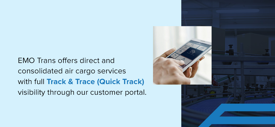 EMO Trans offers direct and consolidated air cargo services with full Track & Trace (Quick Track) visibility through our customer portal.