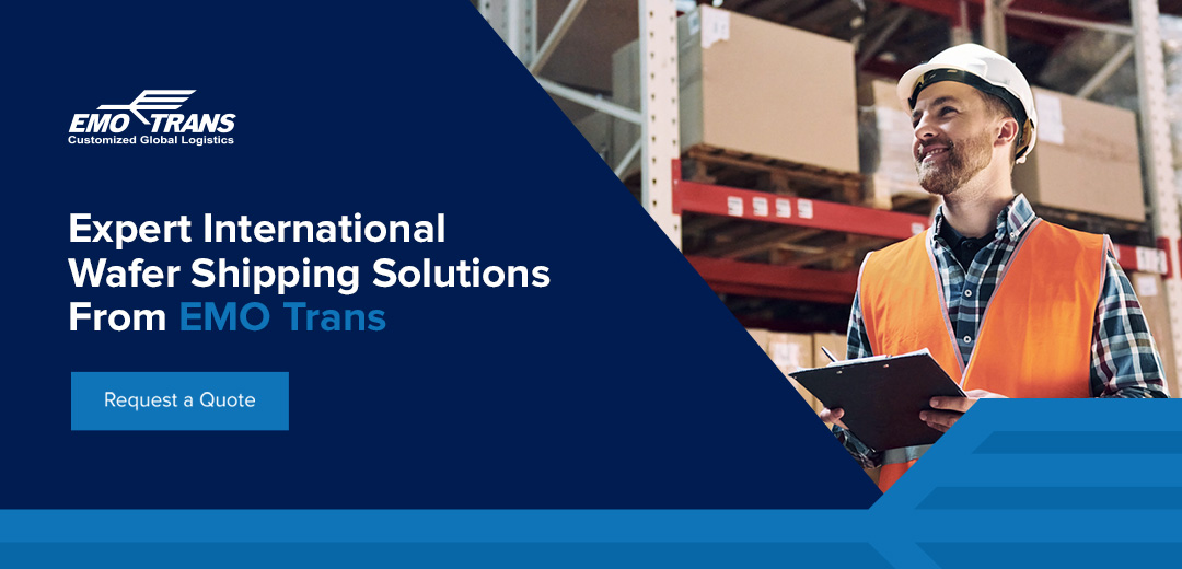 Expert international wafer shipping solutions from EMO Trans - Request A Quote